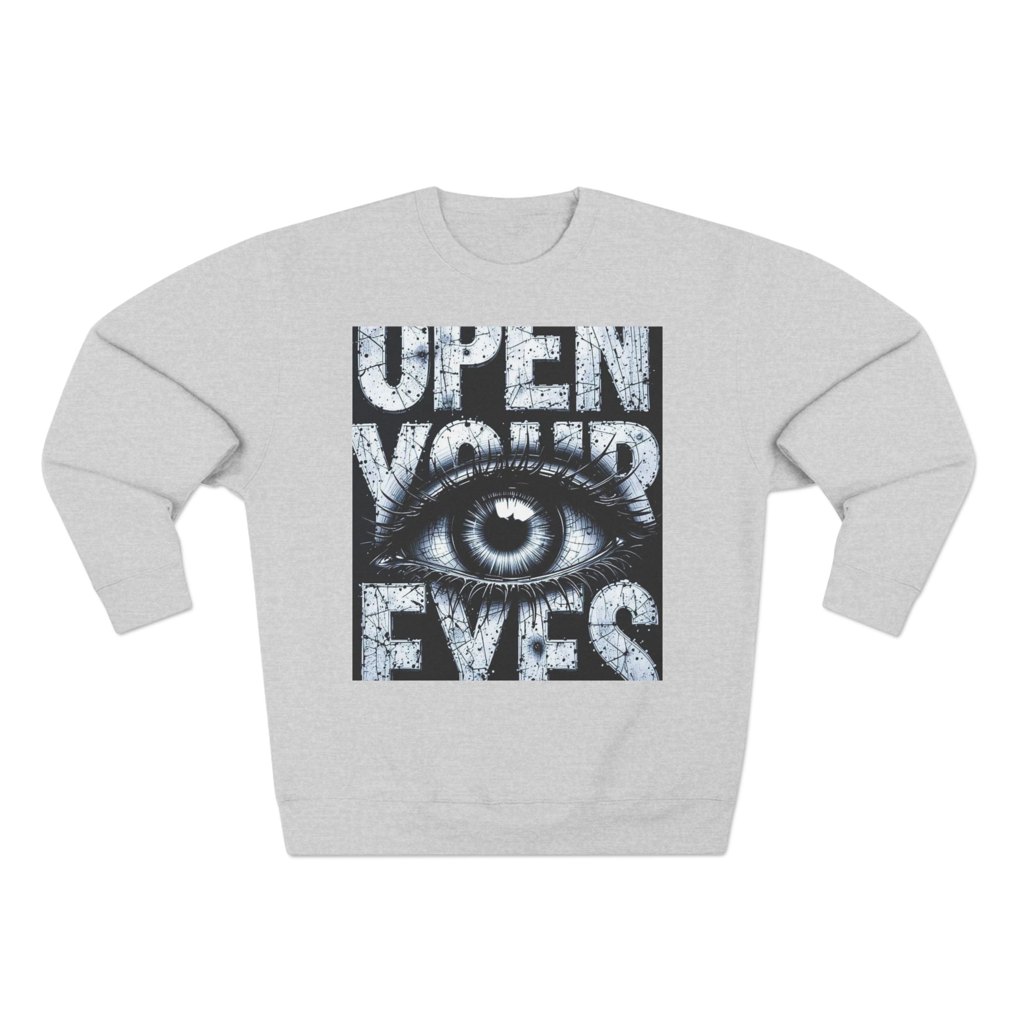 OPEN YOUR EYES – The Sweatshirt